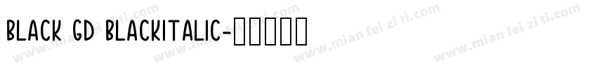 Black GD BlackItalic字体转换